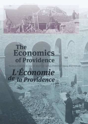 L'économie De La Providence - Gestion, Finances Et Patrimoine Des Ordres Et Congregations En Europe, 1773 - Ca - 1930