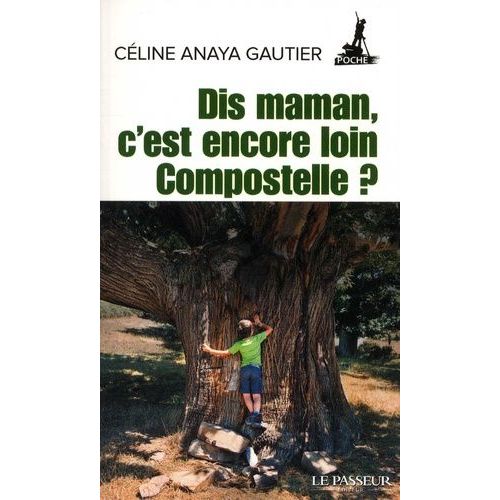 Dis Maman, C'est Encore Loin Compostelle ?