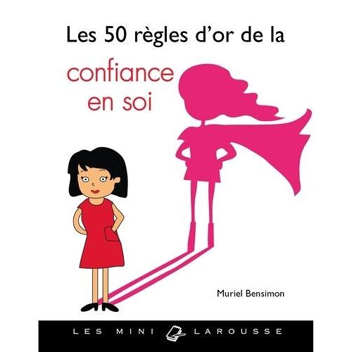 Les 50 Règles D'or De La Confiance En Soi