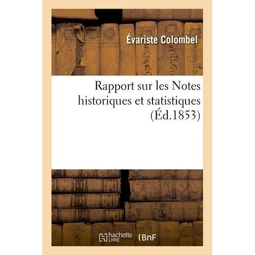Rapport De M. Évariste Colombel Sur Les Notes Historiques Et Statistiques