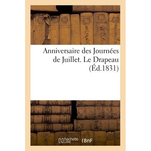 Anniversaire Des Journées De Juillet - Le Drapeau