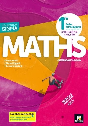 Maths 1re Séries Technologiques Stmg, Sti2d, Stl, St2s, Sthr Enseignement Commun Sigma