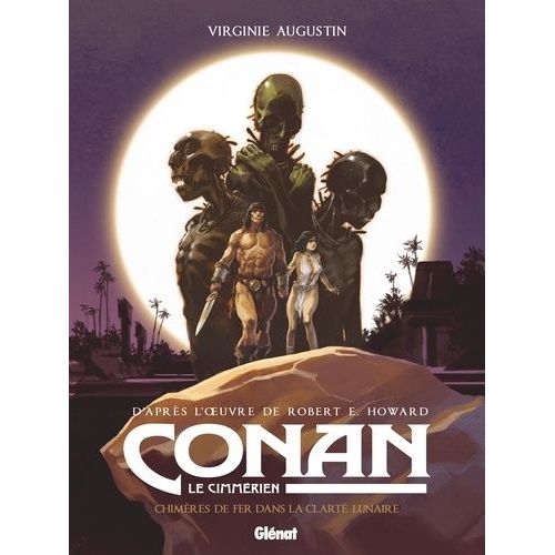 Conan Le Cimmérien - Tome 6 - Chimères De Fer Dans La Clarté Lunaire