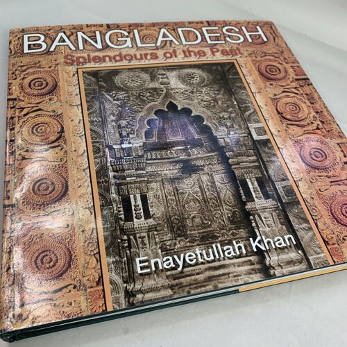 Bangladesh: Splendours Of The Past By Enayetullah Khan (2001, Hardcover)