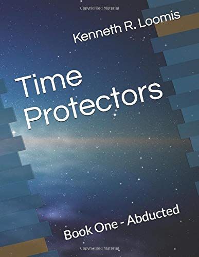 Time Protectors: Book One - Abducted
