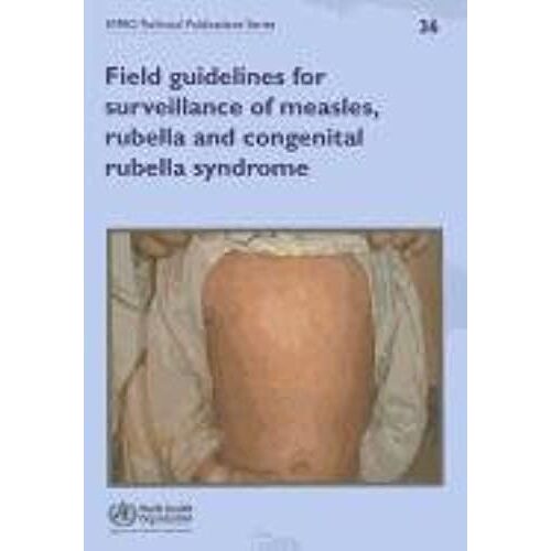 Field Guidelines For Surveillance Of Measles, Rubella And Congenital Rubella Syndrome