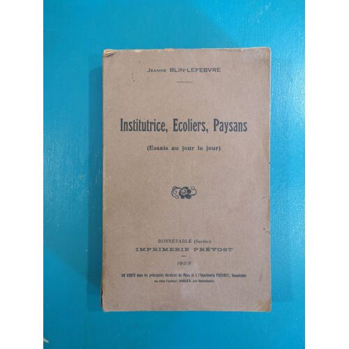 Institutrice, Ecoliers, Paysans (Essais Au Jour Le Jour)
