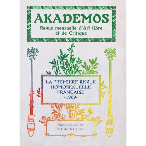 Akademos, La Première Revue Homosexuelle Française (1909), Réédition Par Nicole G. Albert Et Patrick Cardon