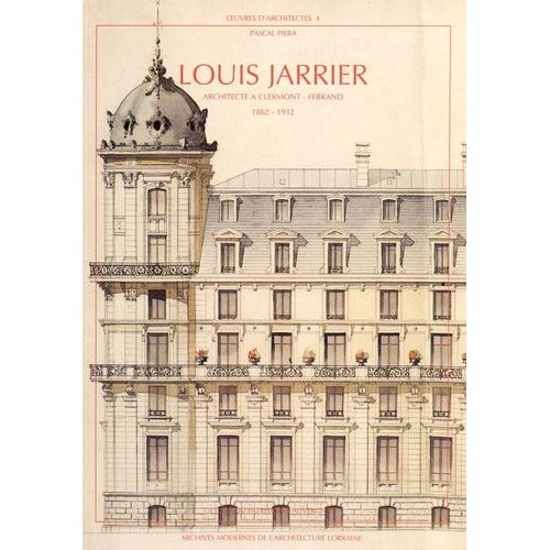 Louis Jarrier, Architecte À Clermont-Ferrand (1862-1932)