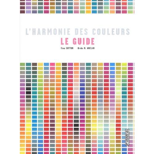 L'harmonie Des Couleurs - Le Guide