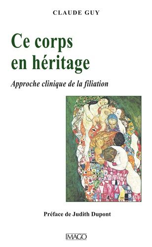 Ce Corps En Héritage - Approche Clinique De La Filiation
