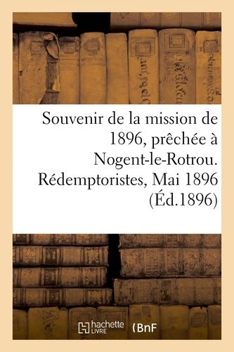 Souvenir De La Mission De 1896, Prêchée À Nogent-Le-Rotrou - Rédemptoristes, Mai 1896