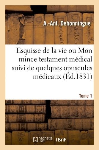 Esquisse De La Vie Ou Mon Mince Testament Médical
