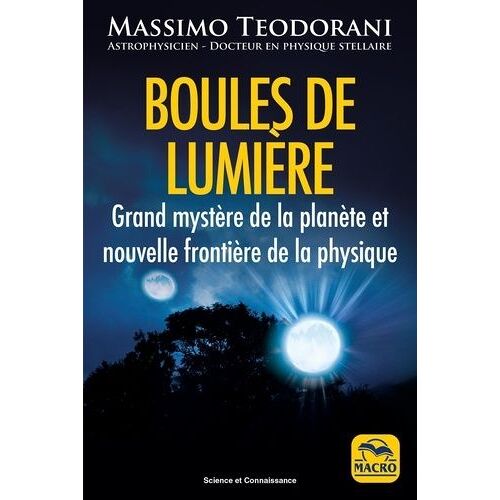 Boules De Lumière - Grand Mystère De La Planète Et Nouvelle Frontière De La Physique
