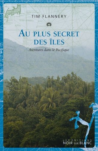 Au Plus Secret Des Îles - Aventures Dans Le Pacifique