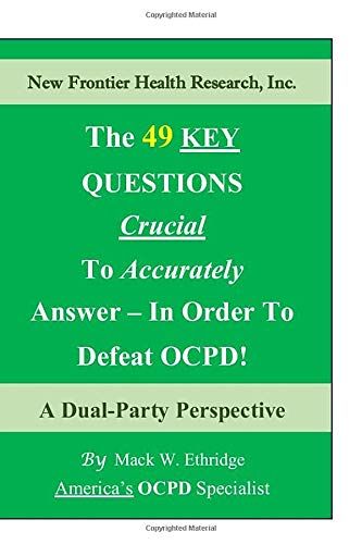 The 49 Key Questions Crucial To Accurately Answer In Order To Defeat Ocpd!: A Dual-Party Perspective