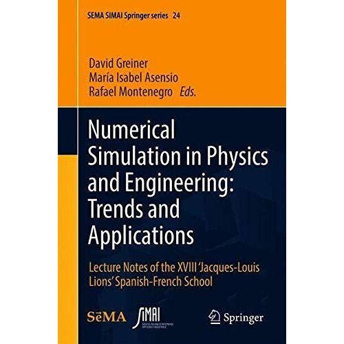 Numerical Simulation In Physics And Engineering: Trends And Applications