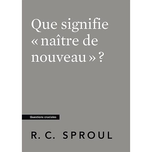 Que Signifie "Naître De Nouveau" ?