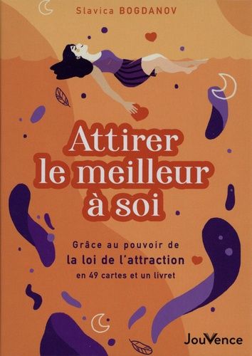 Attirer Le Meilleur À Soi Grâce Au Pouvoir De La Loi De L'attraction - Coffret Livre + 49 Cartes