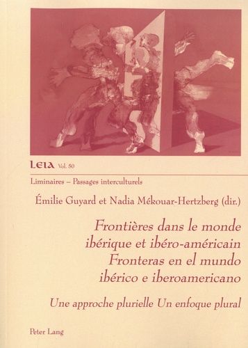 Frontières Dans Le Monde Ibérique Et Ibéro-Américain Fronteras En El Mundo Ibérico E Iberoamericano