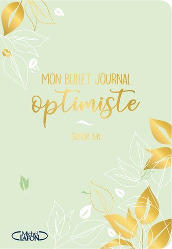 Mon Bullet Journal Optimiste - Edition Zen