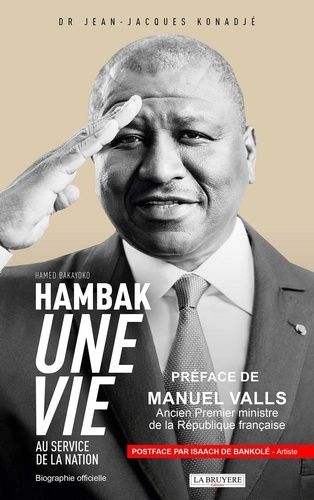 Hamed Bakayoko Hambak, Une Vie Au Service De La Nation
