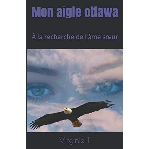 Mon Aigle Ottawa: À La Recherche De L'âme Sur: À La Recherche De L'âme Soeur: 2 (Les Ottawas)