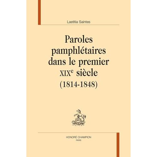 Paroles Pamphlétaires Dans Le Premier Xixe Siècle (1814-1848)
