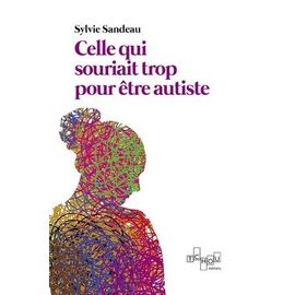 Celle Qui Souriait Trop Pour Être Autiste