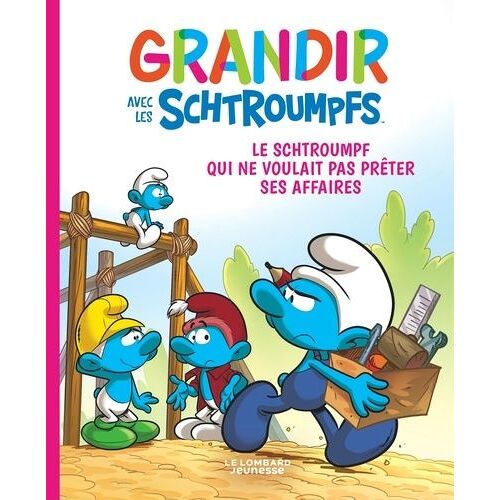 Grandir Avec Les Schtroumpfs - Tome 12 - Le Schtroumpf Qui Ne Voulait Pas Prêter Ses Affaires