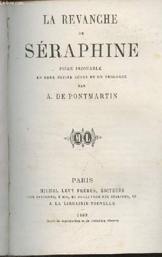 La Revanche De Séraphine- Pièce Injouable En Deux Actes Et Un Prologue