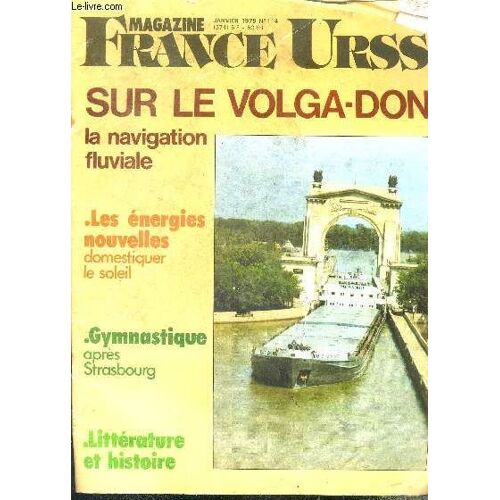 France Urss N°114 Janvier 1979 - Sur Le Volga-Don La Navigation Fluviale, Les Energies Nouvelles Domestiquer Le Soleil, Gymnastique Apres Strasbourg, Litterature Et Histoire, La Mort De L Usurier Par(...)