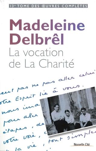 La Vocation De La Charité - Textes À Ses Équipières Volume 1