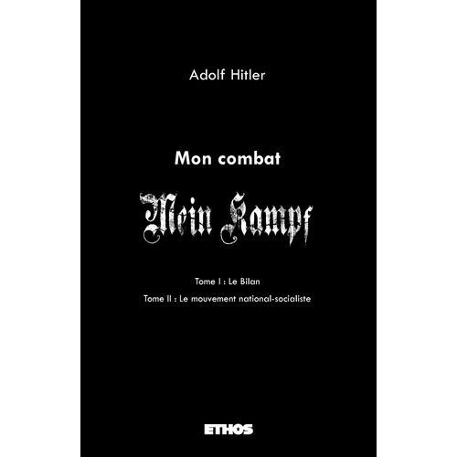 Mon Combat - Tome 1, Le Bilan - Tome 2, Le Mouvement National-Socialiste