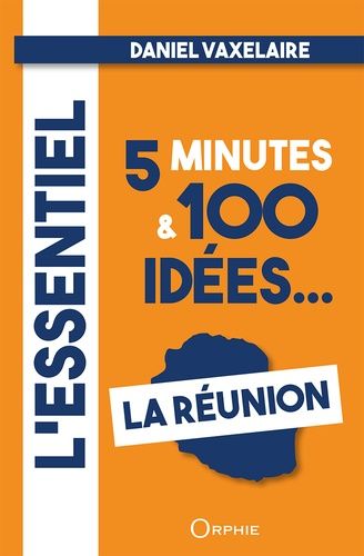 La Réunion - L'essentiel En 5 Minutes & 100 Idées
