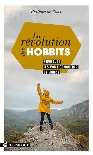 La Révolution Des Hobbits - Pourquoi Ils Vont Conquérir Le Monde