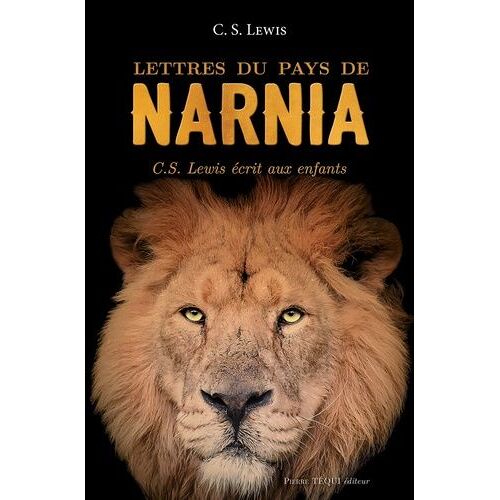 Lettres Du Pays De Narnia - C. S. Lewis Écrit Aux Enfants