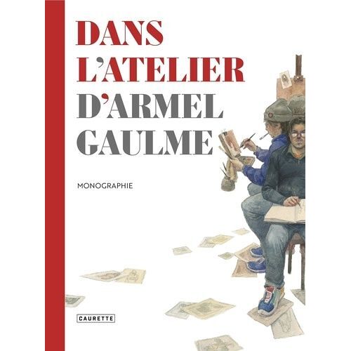 Dans L'atelier D'armel Gaulme - Monographie