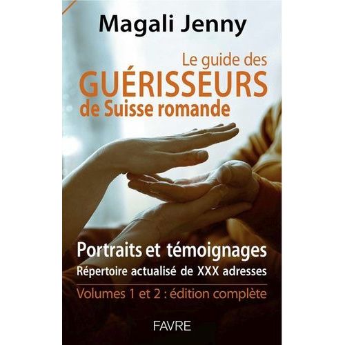 Le Guide Des Guérisseurs De Suisse Romande