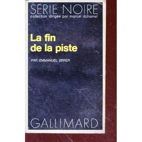 La Fin De La Piste Collection Série Noire N°1720