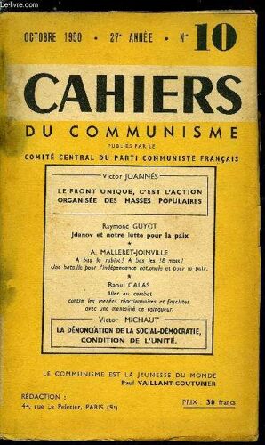 Cahiers Du Communisme N° 10 - Résolutions Du Comité Central. Le Front Unique. C Est L Action Organisée Des Masses Populaires Par Victor Joannes. Jdanov Et Notre Lutte Pour La Paix Par Raymond Guyot.(...)
