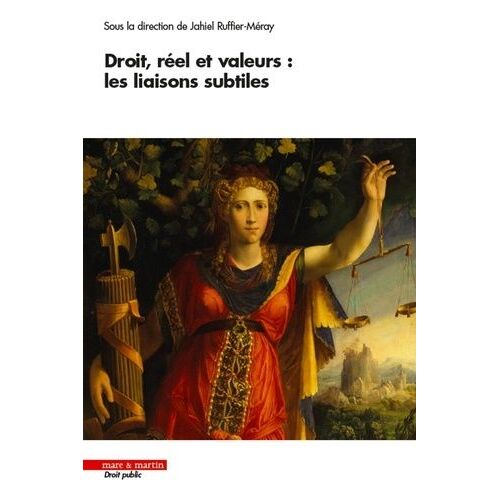 Droit, Réel Et Valeurs : Les Liaisons Subtiles