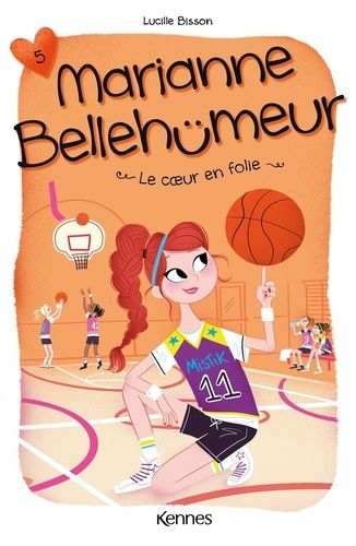 Marianne Bellehumeur Tome 5 - Le Coeur En Folie