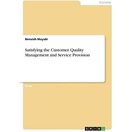 Satisfying The Customer. Quality Management And Service Provision