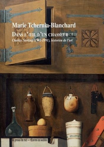 Dans L'oeil D'un Chasseur - Charles Sterling (1901-1991), Historien De L'art