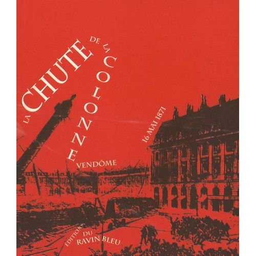 La Chute De La Colonne Vendôme - 16 Mai 1871