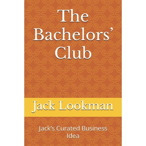 The Bachelors' Club: Jack's Curated Business Idea