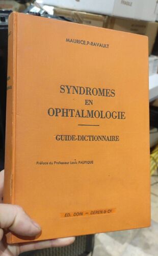 Syndromes En Ophtalmologie (Guide-Dictionnaire). Préface Du Prof. Louis Paufique.
