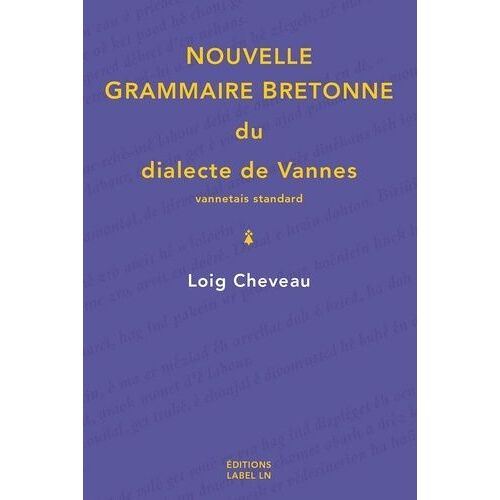Nouvelle Grammaire Bretonne Du Dialecte De Vannes - Vannetais Standard