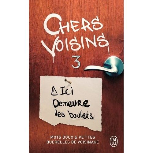 Chers Voisins - Mots Doux Et Petites Querelles De Voisinage - Tome 3